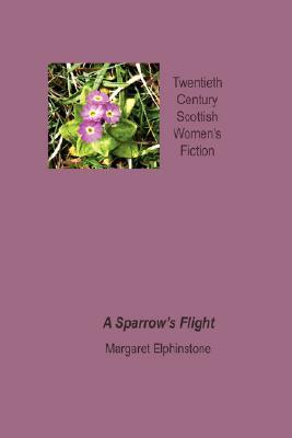 A Sparrow's Flight: A Novel of a Future (Twentieth Century Scottish Womens Fiction)