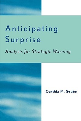 Anticipating Surprise: Analysis for Strategic Warning (Paperback)