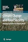 Climate Change and Food Security: Adapting Agriculture to a Warmer World (Advances in Global Change Research, 37)