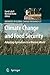 Climate Change and Food Security: Adapting Agriculture to a Warmer World (Advances in Global Change Research, 37)