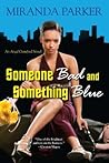 Someone Bad and Something Blue by Miranda Parker