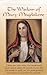 The Wisdom of Mary Magdalene: Turn Mary's Divine Teachings Into Inspiring Guidance For Your Life Today