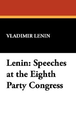 Speeches at the Eighth Party Congress (Paperback)