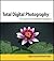 Total Digital Photography: ...