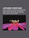Japanese Christians: Takahashi Korekiyo, Juji Nakada, Beni, Senkichi Awaya, Takashi Ito, Mariko Shiga, Kazuo Ohno, Mieko Kamiya, Nobuko Yoshiya