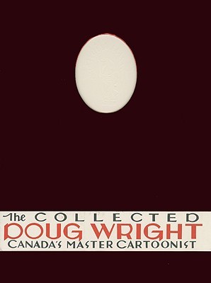 The Collected Doug Wright, Vol. 1 (Hardcover)