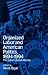 Organized Labor and American Politics, 1894-1994 by Kevin G. Boyle