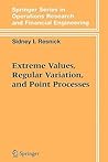 Extreme Values, Regular Variation and Point Processes (Springer Series in Operations Research and Financial Engineering)