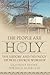 The People Are Holy: The History And Theology of Free Church Worship