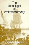 The Lunar Light of Whitman’s Poetry The Lunar Light of Whitman’s Poetry