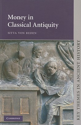 Money in Classical Antiquity (Key Themes in Ancient History)