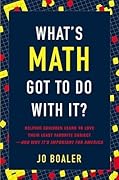 What's Math Got to Do with It?: Helping Children Learn to Love Their Least Favorite Subject--and Why It's Important for America