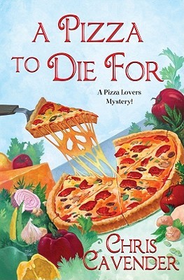 A Pizza to Die For (Pizza Lovers, #4)