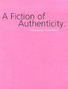 A Fiction of Authenticity: Contemporary Africa Abroad A Fiction of Authenticity: Contemporary Africa Abroad