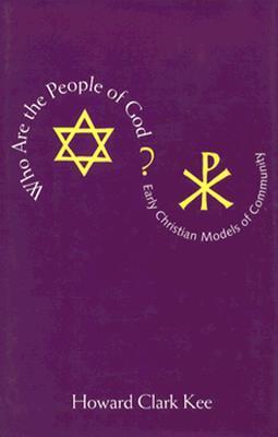 Who Are the People of God?: Early Christian Models of Community (Hardcover)