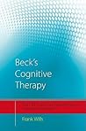 Beck's Cognitive Therapy by Frank Wills Beck's Cognitive Therapy by Frank Wills