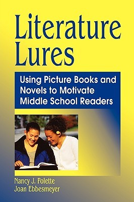 Literature Lures: Using Picture Books and Novels to Motivate Middle School Readers (Paperback)