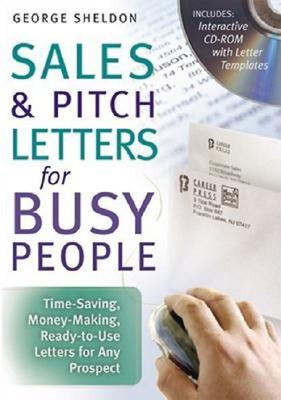 Sales & Pitch Letters for Busy People: Time-Saving, Money-Making, Ready-to-Use Letters for Any Prospects (Paperback)