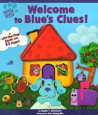 Welcome To Blue's Clues (A Lift-the-Flap Book)