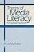 Theory of Media Literacy by W. James Potter