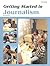 Getting Started in Journalism