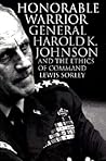 Honorable Warrior: General Harold K. Johnson and the Ethics of Command (Modern War Studies) Honorable Warrior: General Harold K. Johnson and the Ethics of Command (Modern War Studies)