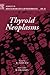 Thyroid Neoplasms (Volume 4...