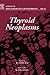 Thyroid Neoplasms (Volume 4) by Boris Draznin