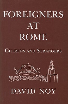 Foreigners at Rome: Citizens and Strangers (Hardcover)