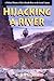 Hijacking a River: A Political History of the Colorado River in the Grand Canyon