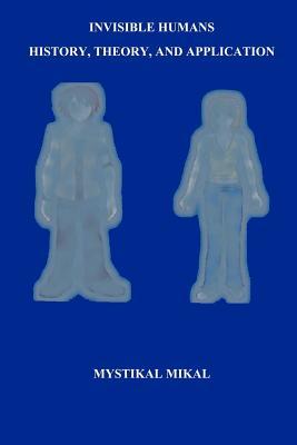 Invisible Humans: History, Theory, and Application (Paperback)