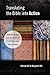 Translating the Bible Into Action: How the Bible Can Be Relevant in All Languages and Cultures