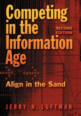 Competing in the Information Age: Align in the Sand (Hardcover)