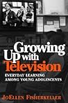 Growing Up With Television: Everyday Learning Among Young Adolescents