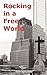 Rocking in a Free World