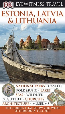Estonia, Latvia, and Lithuania (DK Eyewitness Travel)