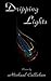 Dripping Lights by Michael  Callahan