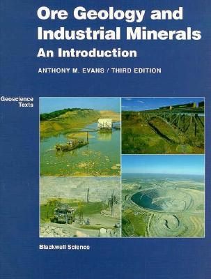 Ore Geology and Industrial Minerals: An Introduction (Geoscience Texts)