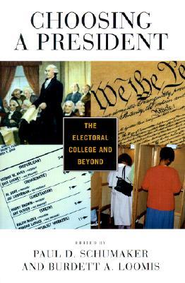 Choosing a President: The Electoral College and Beyond (Paperback)