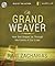 The Grand Weaver: How God Shapes Us through the Events in Our Lives