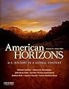 American Horizons: U.S. History in a Global Context, Volume II: Since 1865 American Horizons: U.S. History in a Global Context, Volume II: Since 1865