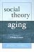 Social Theory and Aging