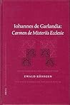 Johannes de Garlandia: Carmen de Misteriis Ecclesie