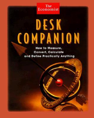 Desk Companion: How to Measure, Convert, Calculate and Define Practically Anything (Hardcover)