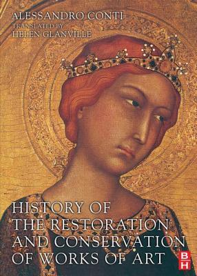 History of the Restoration and Conservation of Works of Art (Paperback)