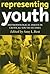 Representing Youth by Amy L. Best