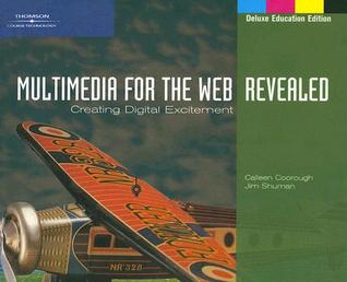 Multimedia for the Web Revealed: Creating Digital Excitement (Paperback)