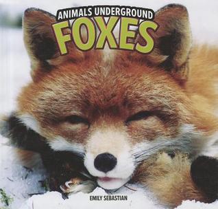 Foxes (Animals Underground)