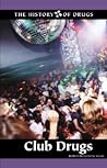 Club Drugs (The History of Drugs)