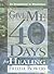 Give Me 40 Days For Healing by Freeda Bowers